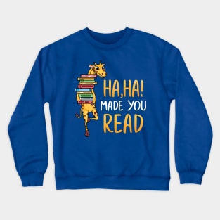 Ha Ha Made Your Read Literacy Reading Books Giraffe Crewneck Sweatshirt